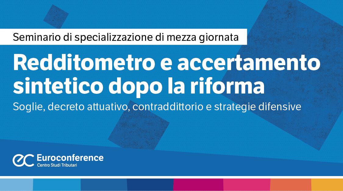 Immagine Redditometro e accertamento sintetico dopo la riforma | Euroconference
